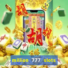 million 777 slots paga mesmo